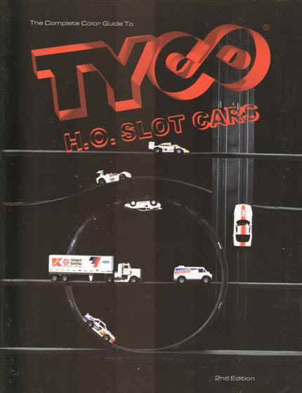 The Complete Color Guide to Tyco H.O. Slot Cars